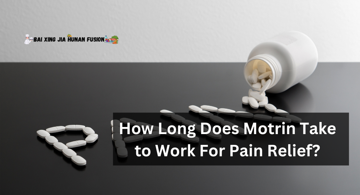 How Long Does Motrin Take to Work For Pain Relief