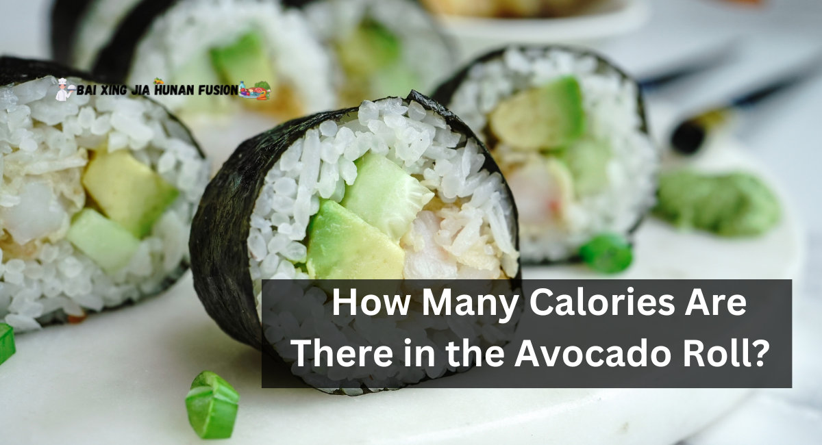How Many Calories Are There in the Avocado Roll?  
