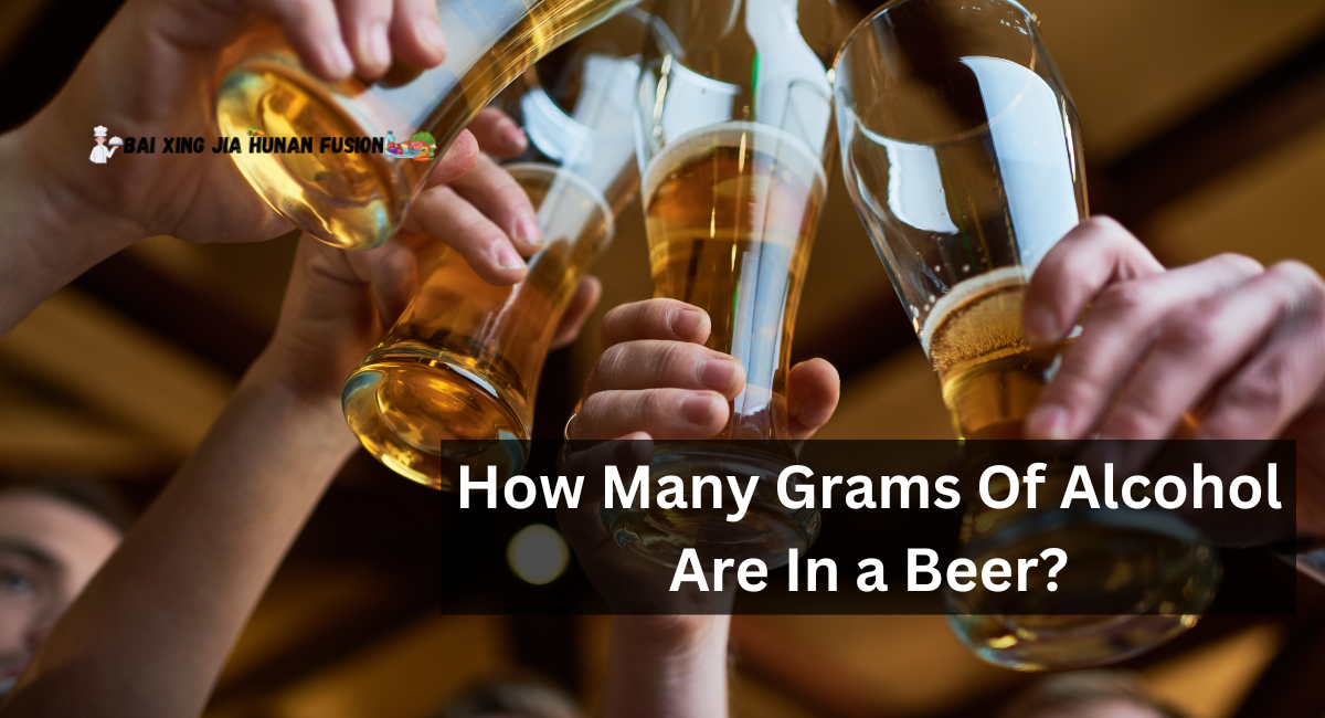 How Many Grams Of Alcohol Are In a Beer?
