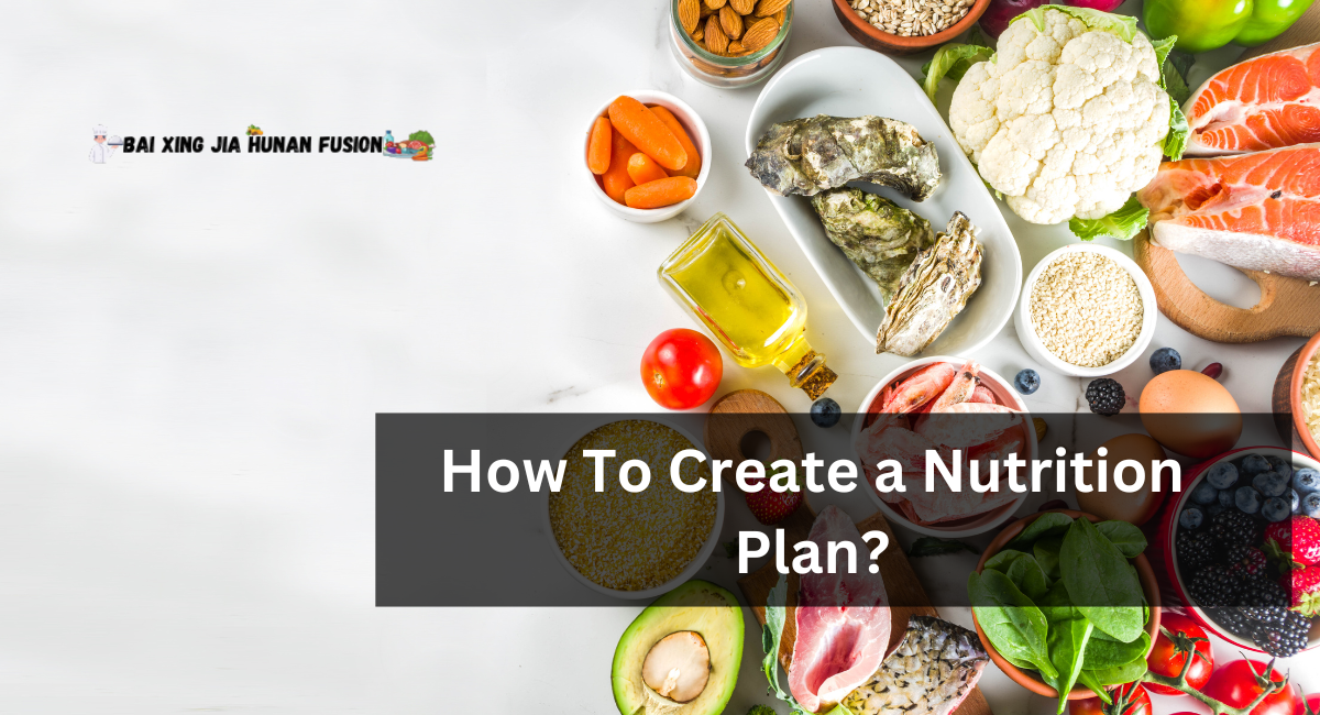 How To Create a Nutrition Plan?