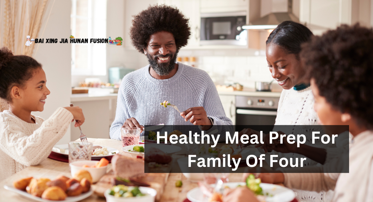 Healthy Meal Prep For Family Of Four